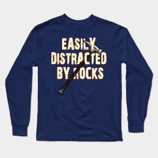 Easily distracted by rocks Long Sleeve T-Shirt